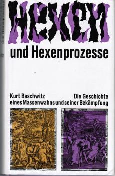 Hexen und Hexenprozesse : Die Geschichte e. Massenwahns u. seiner Bekämpfung.