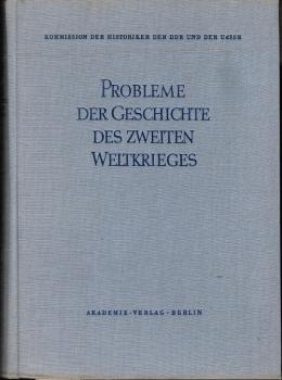 Protokoll der wissenschaftlichen Tagung in Leipzig vom 25. bis 30. November 1957; Teil: Bd. 2., Probleme der Geschichte des zweiten Weltkrieges : Referate u. Diskussion zum Thema: Die wichtigsten Richtungen der reaktionären Geschichtsschreibung über d. zw