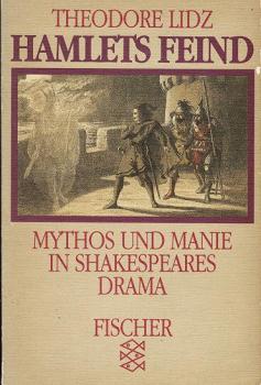 Hamlets Feind : Mythos u. Manie in Shakespeares Drama.