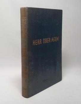 Herr ueber Asien : Betrachtungen eines Reisenden.