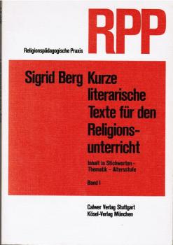Berg, Sigrid: Kurze literarische Texte für den Religionsunterricht; Teil: Bd. 1.