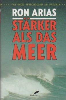 Stärker als das Meer : 142 Tage verschollen im Pazifik.