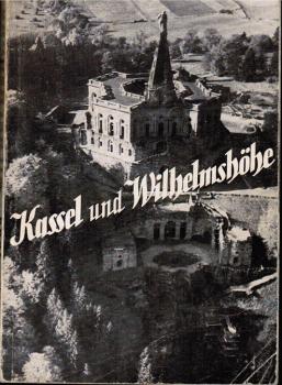 Kassel mit seiner Wilhelmshöhe : Ein Wegweiser durch d. schöne Kunst- u. Parkstadt f. Gäste u. Einheimische.
