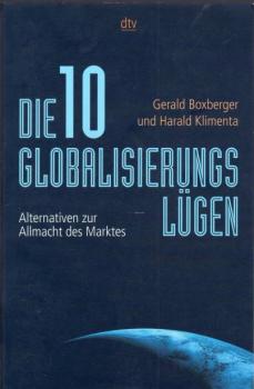Die zehn Globalisierungslügen : Alternativen zur Allmacht des Marktes.