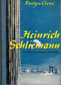 Heinrich Schliemann : Auf d. Spuren versunkener Kulturschätze.
