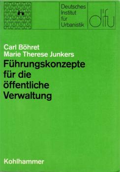 Führungskonzepte für die öffentliche Verwaltung : Darst., Kritik, Anwendungsprobleme.