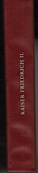 Kaiser Friedrich II. in Briefen und Berichten seiner Zeit.