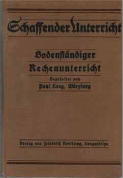 Bodenständiger Rechenunterricht : Hilfsbuch f. d. Rechenunterricht.
