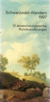 Schwarzwald-Wandern 1997. 12 abwechslungsreiche Rundwanderungen.