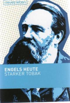 Engels heute. Starker Tobak