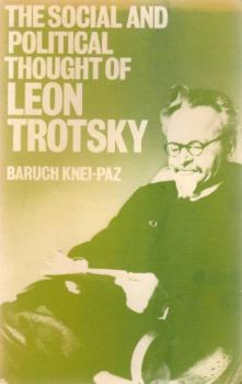 The Social and Political Thought of Leon Trotsky.