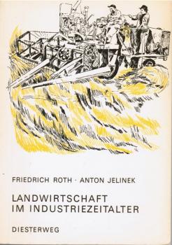 Landwirtschaft im Industriezeitalter.