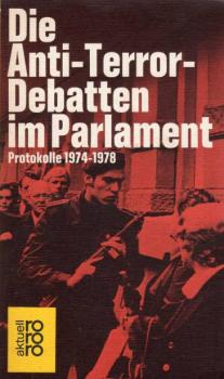 Die Anti-Terror-Debatten im Parlament : Protokolle 1974 - 1978.