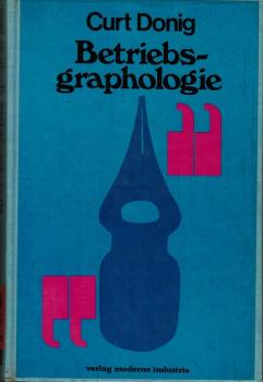Betriebsgraphologie : Eine Anleitung f.d. Praxis.