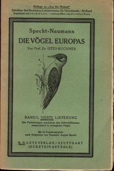 Specht-Naumann - Die Vögel Europas. Band I, vierte Lieferung (= Beilage zu "Aus der Heimat". Schriften des Deutschen Lehrervereins für Naturkunde/ 42. Band).