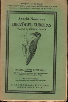 Specht-Naumann - Die Vögel Europas. Band I, dritte Lieferung (= Beilage zu "Aus der Heimat". Schriften des Deutschen Lehrervereins für Naturkunde/ 40. Band).