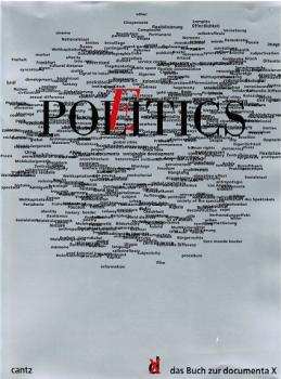 Politics : poetics ; [das Buch zur Documenta X].