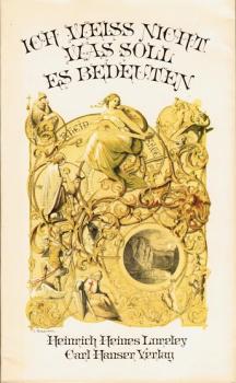 Ich weiss nicht, was soll es bedeuten : Heinrich Heines Loreley ; Bilder u. Gedichte ; [d. Freunden d. Hauses zum Jahreswechsel 1976.