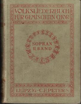 Volksliederbuch für gemischten Chor. Sopran. II. Band.