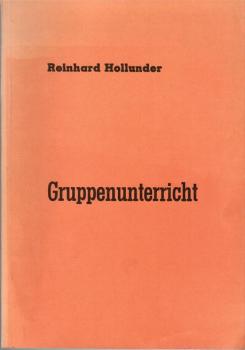 Gruppenunterricht. Eine sozialorientierte Lern- und Arbeitsform.