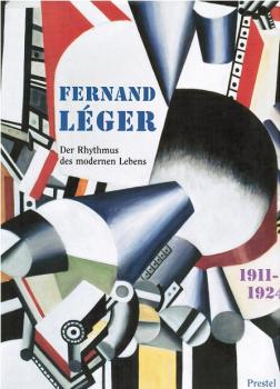 Fernand Léger 1911 - 1924, der Rhythmus des Modernen Lebens : [Katalogbuch erschien anlässlich der Ausstellung "Fernand Léger 1911 - 1924, Le Rythme de la Vie Moderne" im Kunstmuseum Wolfsburg, 29. Mai bis 14. August 1994 und im Kunstmuseum Basel, 11. Sep
