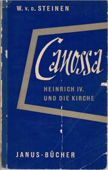 Canossa : Heinrich IV. u.d. Kirche.