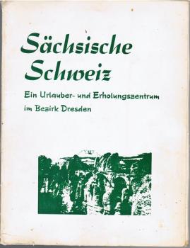 Sächsische Schweiz. Ein Urlauber- und Erholungszentrum im Bezirk Dresden.