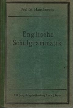Englische Schulgrammatik : Für Knaben- u. Mädchenschulen.