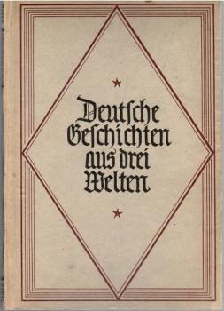 Deutsche Geschichten aus drei Welten.