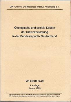 Ökologische und soziale Kosten der Umweltbelastung in der Bundesrepublik Deutschland (= UPI-Bericht Nr. 20)