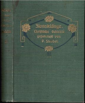 Zions-Klänge. Eine Sammlung christlicher Gedichte zu Freud' und Trost auf dem Lebenswege.