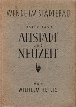 Wende im Städtebau. Erster Band: Altstadt und Neuzeit