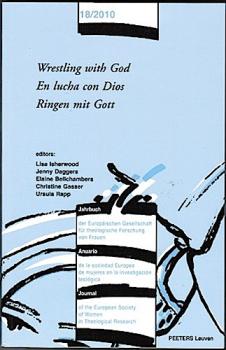 Wrestling with God - En lucha con Dios - Ringen mit Gott (= Jahrbuch der Europäischen Gesellschaft für theologische Forschung, Vol. 18)