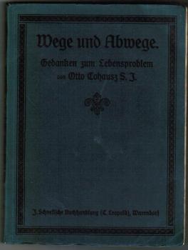 Wege und Abwege. Gedanken zum Lebensproblem