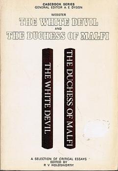Webster - The White Devil and The Duchess of Malfi. A Casebook