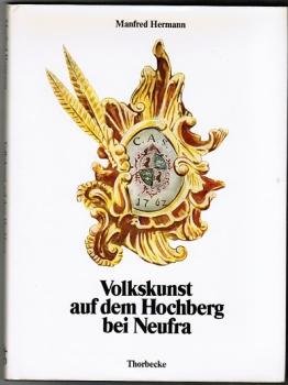 Volkskunst auf dem Hochberg bei Neufra. Zeugnisse der Volksfrömmigkeit auf der Zollernalb