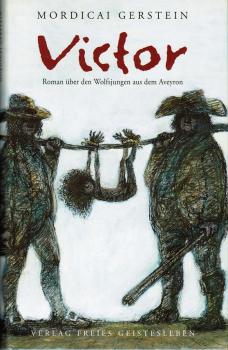 Victor - Roman über das Leben des Wolfsjungen aus Aveyron