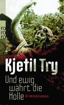 Und ewig währt die Hölle. Kriminalroman.
