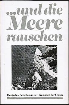 und die Meere rauschen. Deutsches Schaffen an den Gestaden der Ostsee