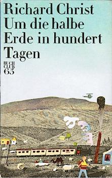 Um die halbe Erde in hundert Tagen. Reisegeschichten