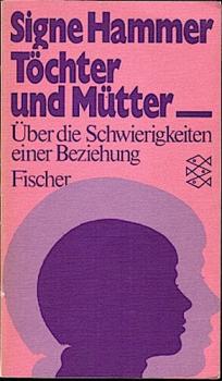 Töchter und Mütter - Über die Schwierigkeiten einer Beziehung