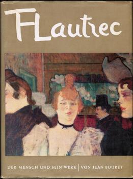 Toulouse-Lautrec. Der Mensch und sein Werk