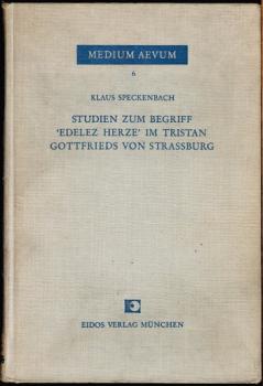 Studien zum Begriff 'Edelez Herze' im Tristand Gottfrieds von Strassburg (= Medium Aevum. Philologische Studien; Bd. 6)