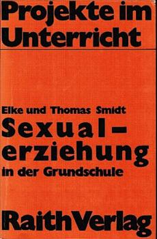 Sexualerziehung in der Grundschule (= Projekte im Unterricht)
