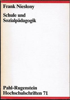 Schule und Sozialpädagogik. Eine historische Analyse zum Verständnis einer sozialpädagogisch orientierten Schule