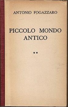 Piccolo Mondo Antico. Romanzo Vol. II