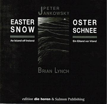 Osterschnee /Eastersnow. Poetry and Photographs/ Gedichte und Photographien