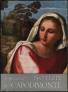 Notizie su Capodimonte. Catalogo delle Gallerie e del Museo