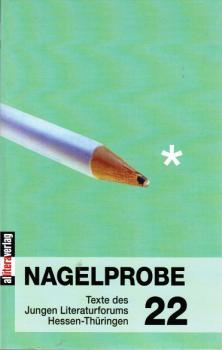 Nagelprobe 22 - Texte des Jungen Literaturforums Hessen-Thüringen