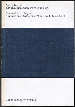 Migration, Kulturkonflikt und Krankheit - Zur Praxis der transkulturellen Psychotherapie (= Beiträge zur psychologischen Forschung; 24)